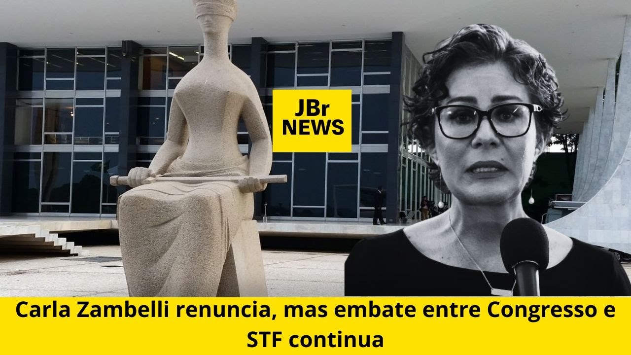 JBR NEWS - Carla Zambelli renuncia, mas embate entre Congresso e STF continua