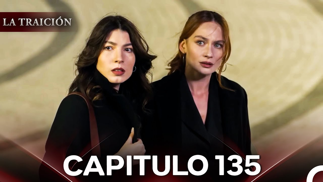 La Traición Episodio 135 (Doblado en Español)