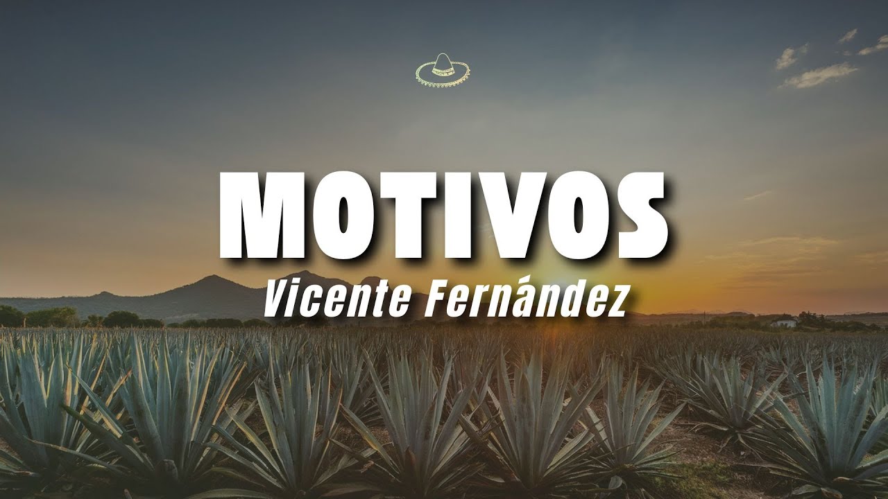 Vicente Fernández - Motivos (Letra/Lyrics)