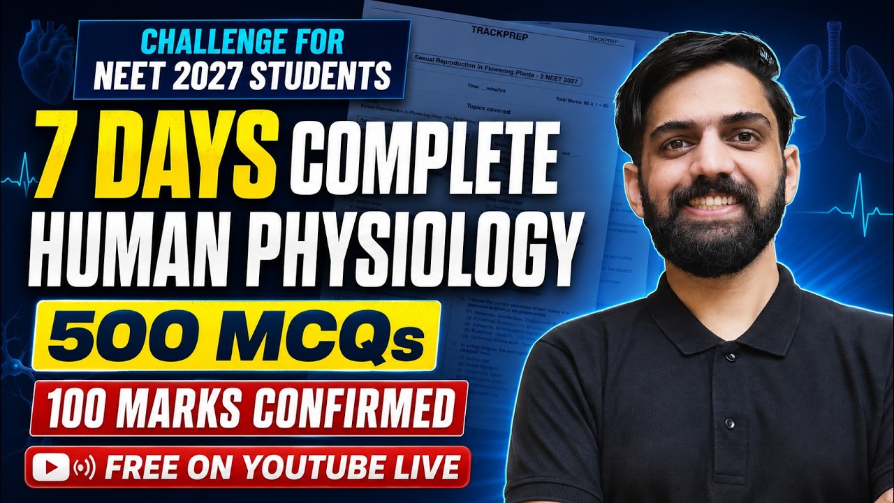 Human Physiology in 7 Days 🔥 | 500 MCQs Challenge for NEET 2027 | Target 100 Marks