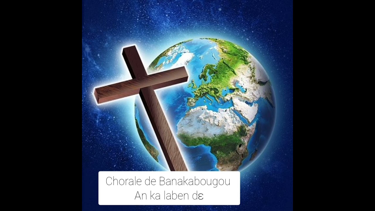 Chorale Banakabougou  An ka labɛn dɛ