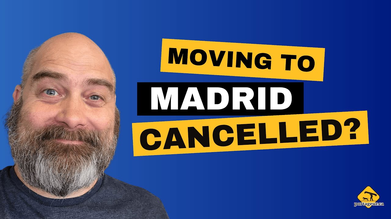 Moving to Madrid Canceled?