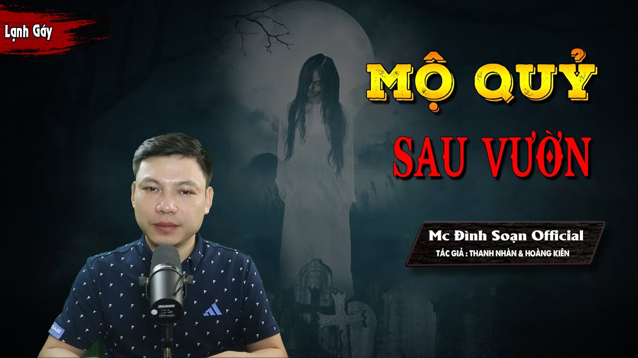 Đọc Truyện Ma: Ngôi Mộ Qủy Sau Vườn | truyện ma làng quê MC Đình Soạn Kể