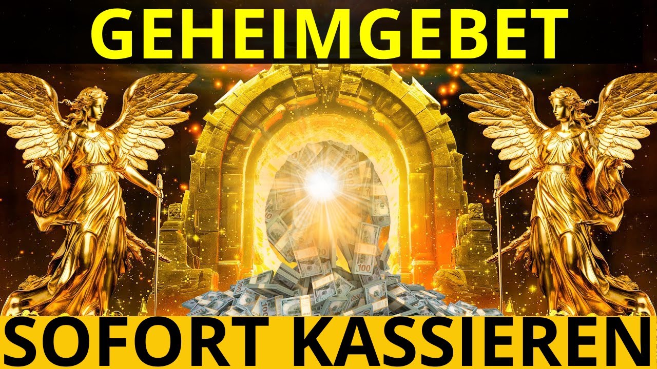 Das geheime Gebet, das Leben ver&auml;ndert: SOFORTIGES GELD ANZIEHEN!