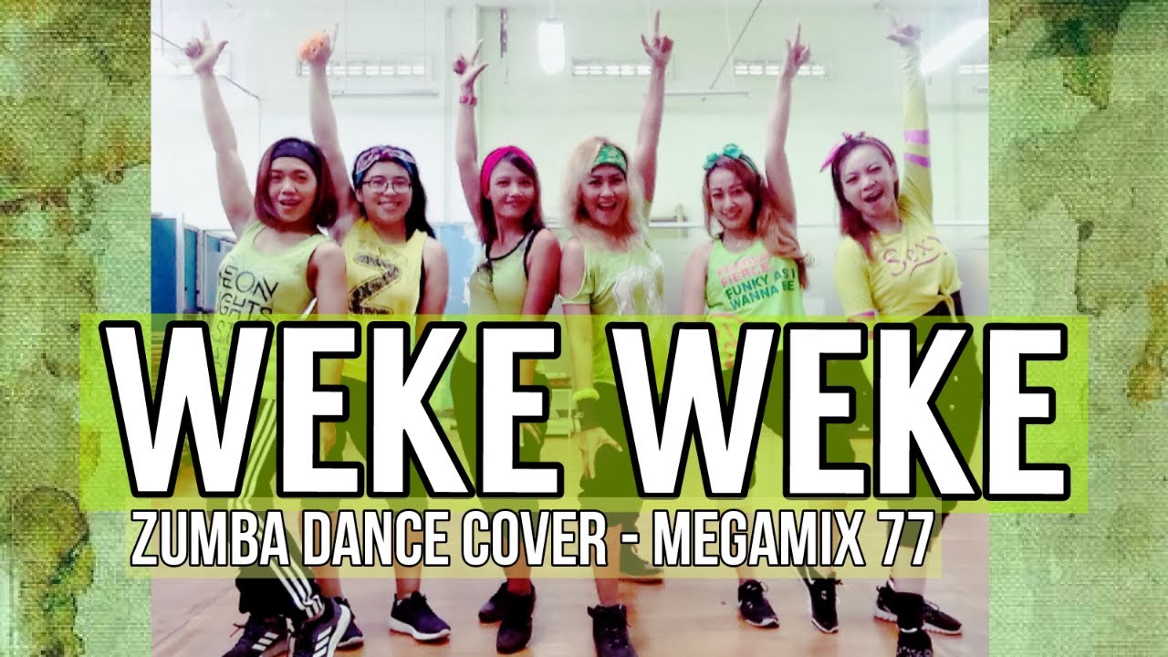 #zumba #megamix77 #wekeweke WEKE WEKE - MEGAMIX 77 | ZUMBA DANCE COVER | ELECTRO FUNK - REGGAETON