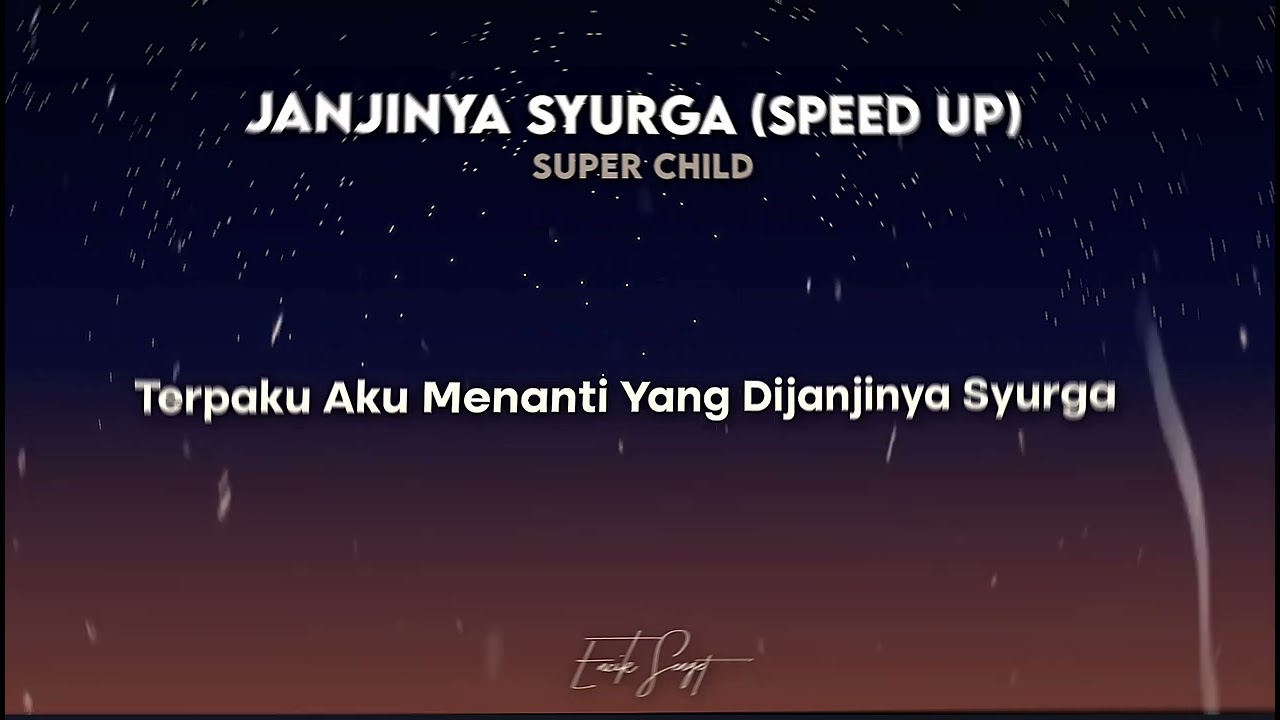 Janjinya syurga (Speed up) - Super Child