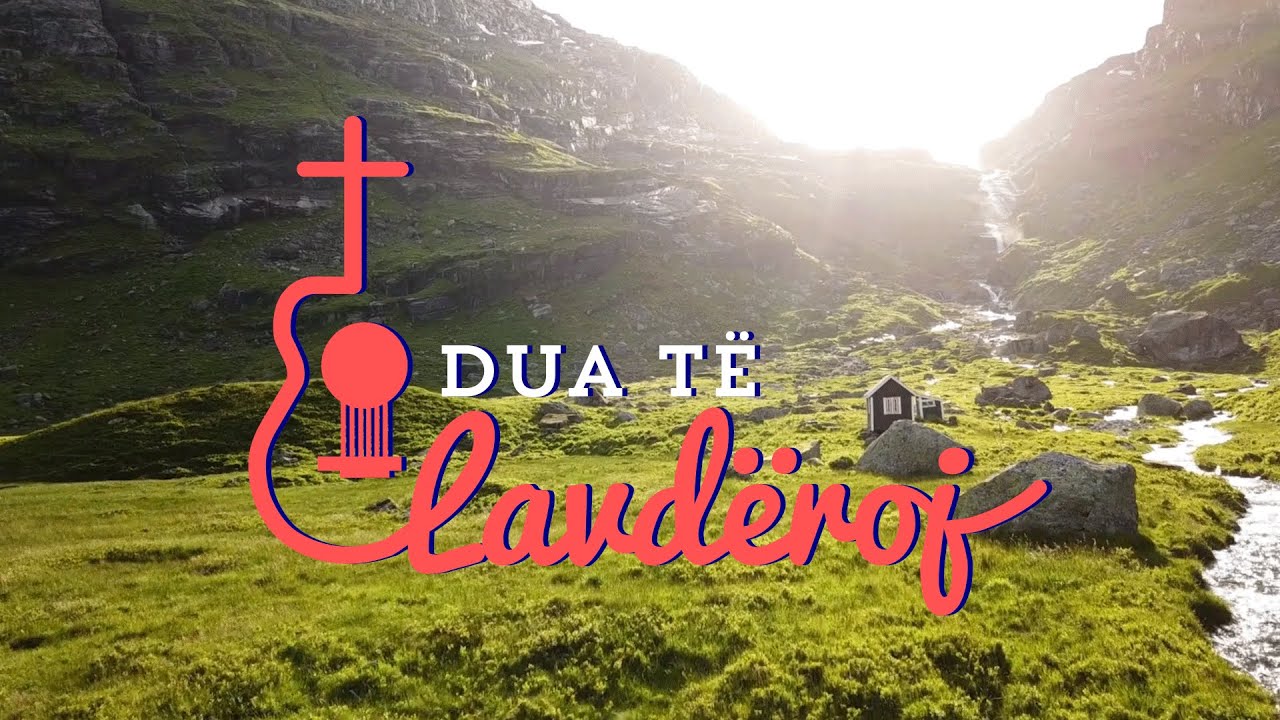 Dua të lavdëroj