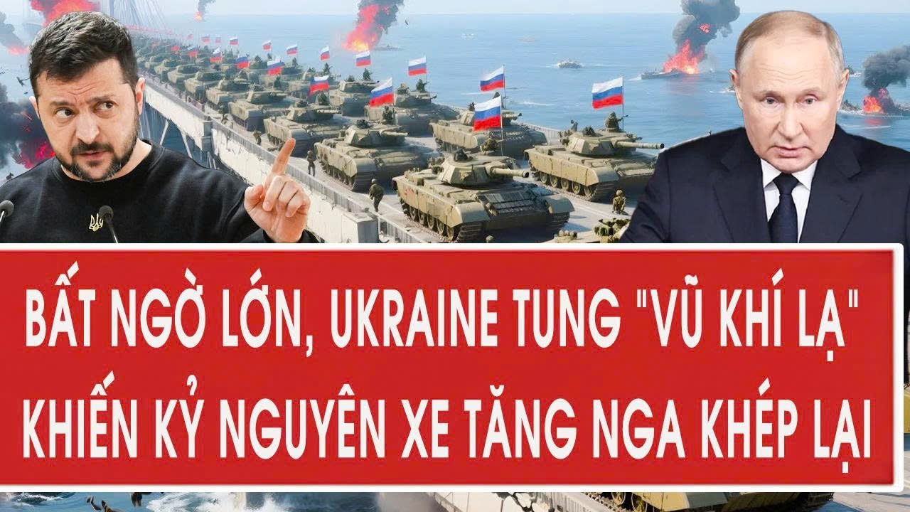 Bất ngờ lớn, Ukraine tung “vũ khí lạ” khiến kỷ nguyên xe tăng Nga khép lại