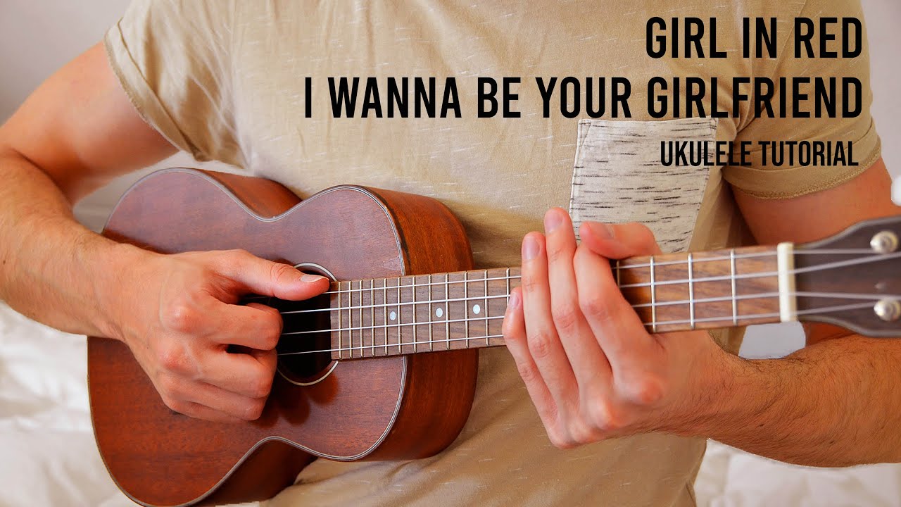 girl in red - i wanna be your girlfriend EASY Ukulele Tutorial With Chords / Lyrics