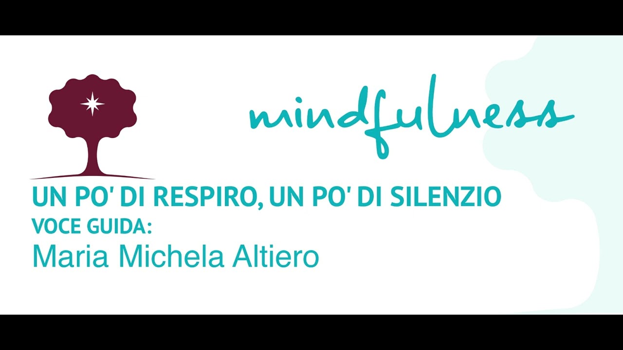 Mindfulness. Un po' di respiro, un po' di silenzio. Una meditazione sul respiro con pause più lunghe