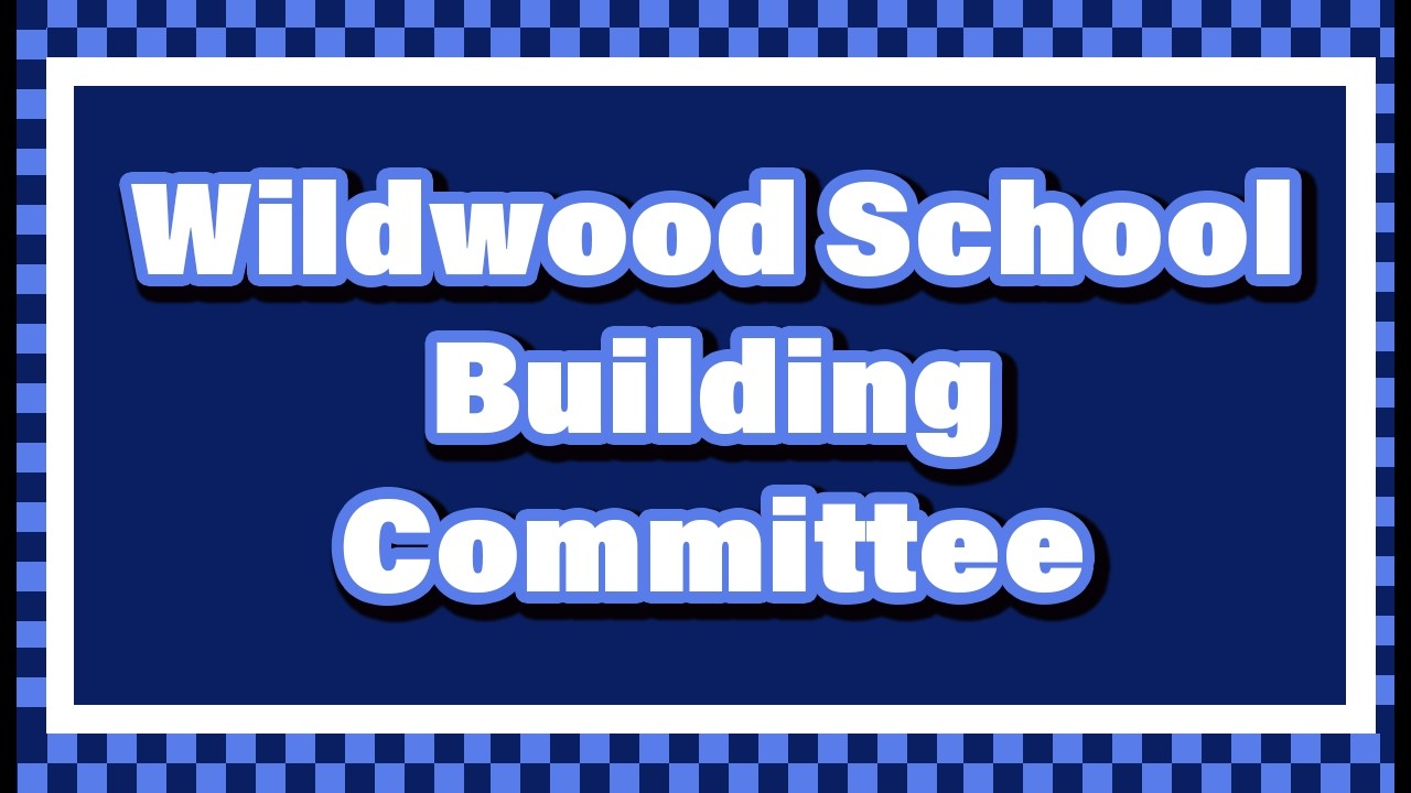 Wildwood School Building Committee – February 10, 2026