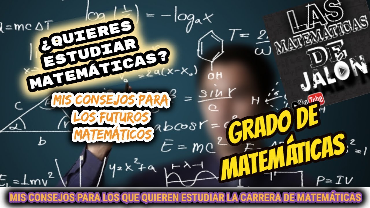 Consejos para la Carrera de Matemáticas | ESTUDIAR LA CARRERA DE MATEMÁTICAS