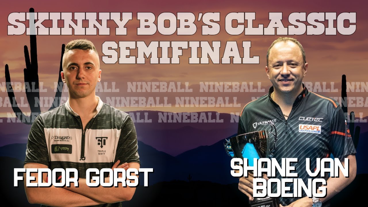 Fedor Gorst - Shane Van Boening | SKINNY BOB'S CLASSIC 2024 | 9-BALL