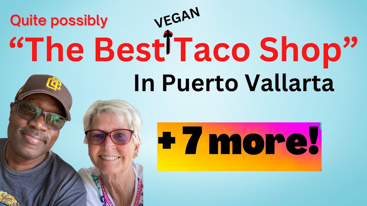 The Best Taco Shops in Puerto Vallarta - Vegan Style