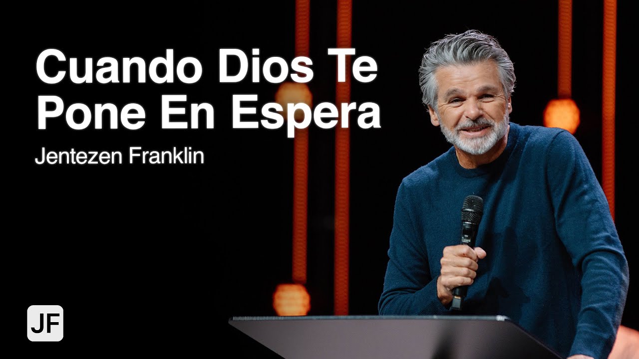 Cuando Dios Te Pone En Espera I Jentezen Franklin