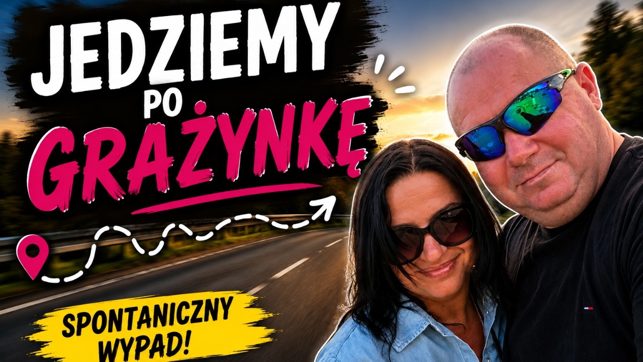 Pojechaliśmy po Grażynkę..❤️ i skończyliśmy na kempingu!👍