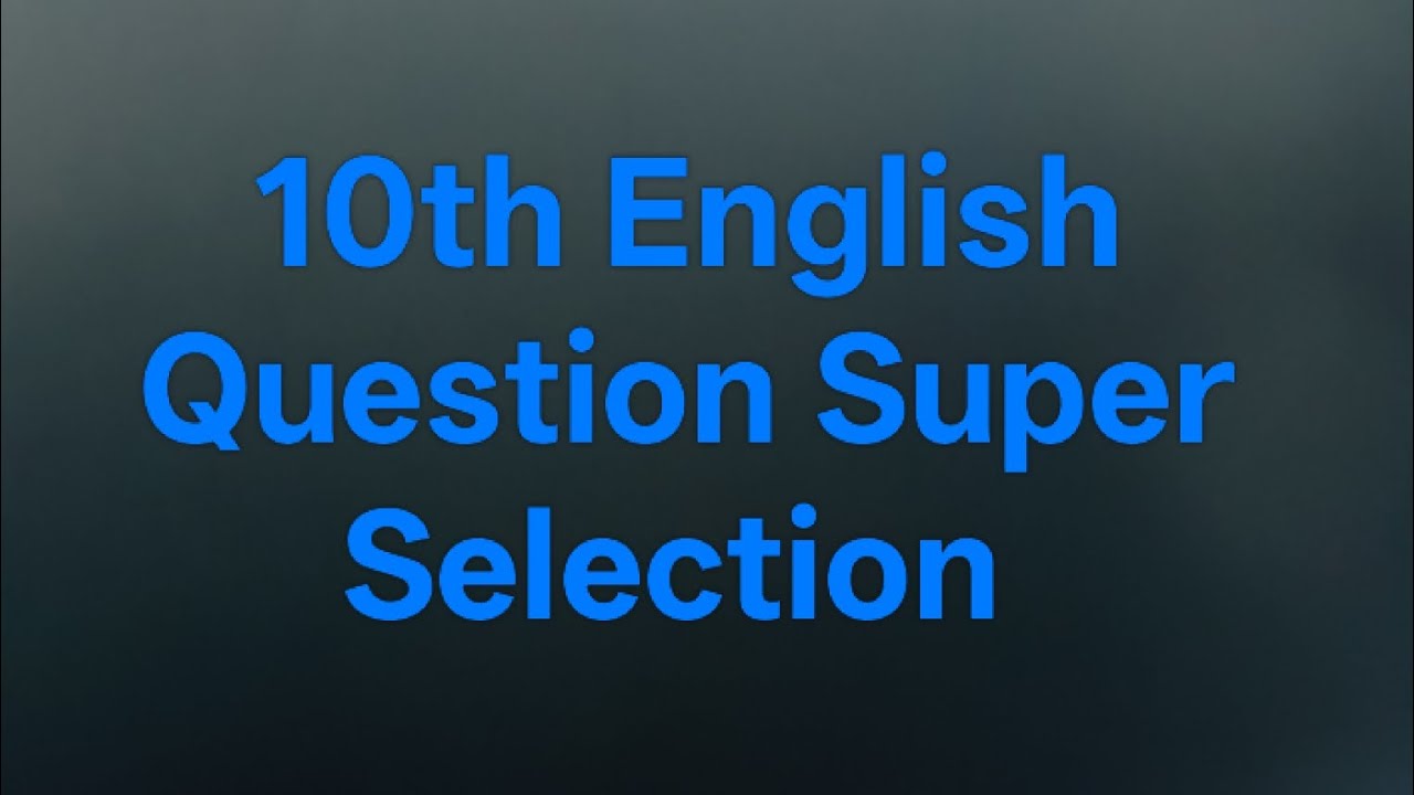 10 th Question English Super selection 