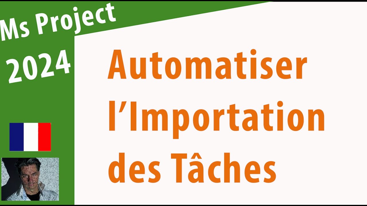 Ms Project 2024 ● Automatiser l’importation des Tâches ● Avançé