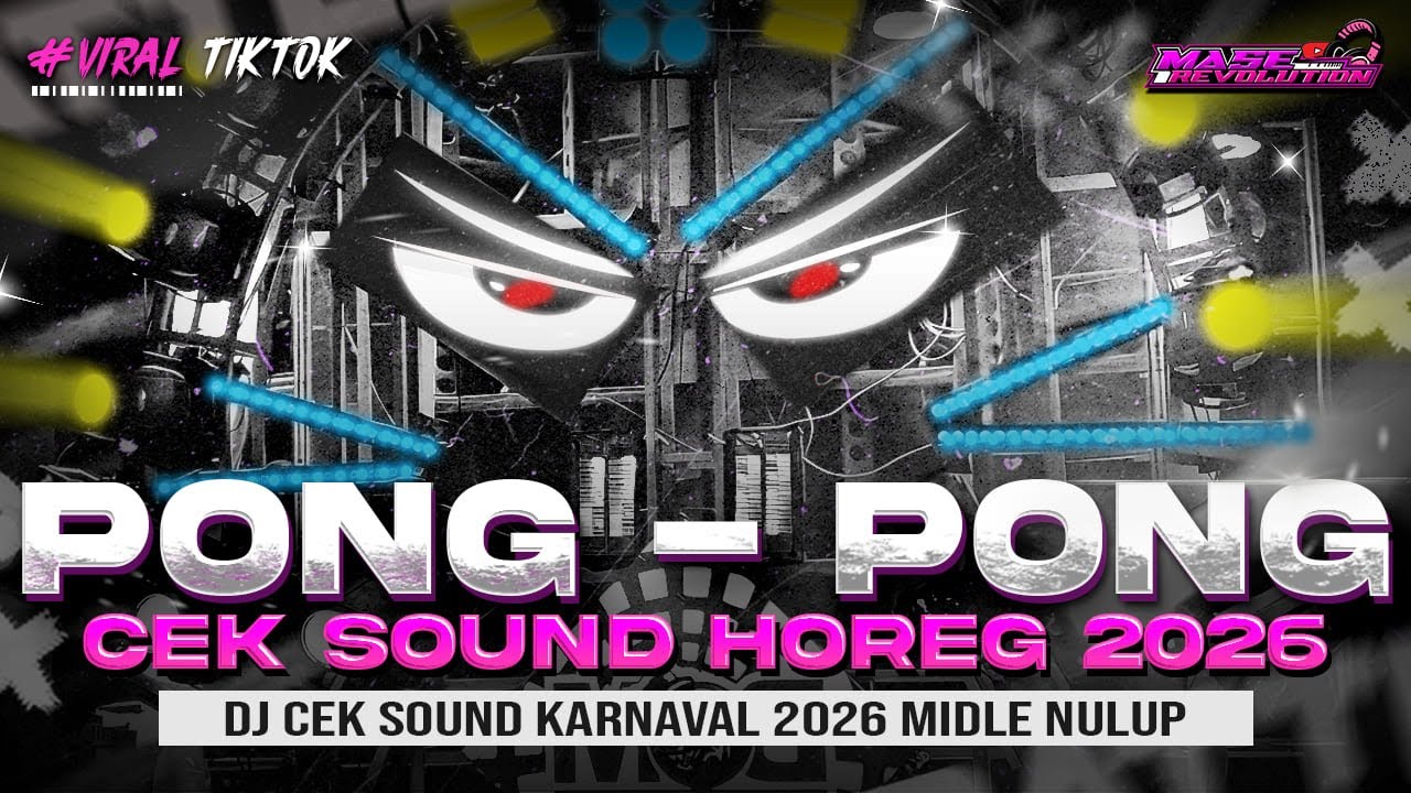 DJ PONG PONG - CEK SOUND FULL BASS HOREG KARNAVAL MIDDLE NROTOK NULUP - DJ PARTY BASS BLAYER