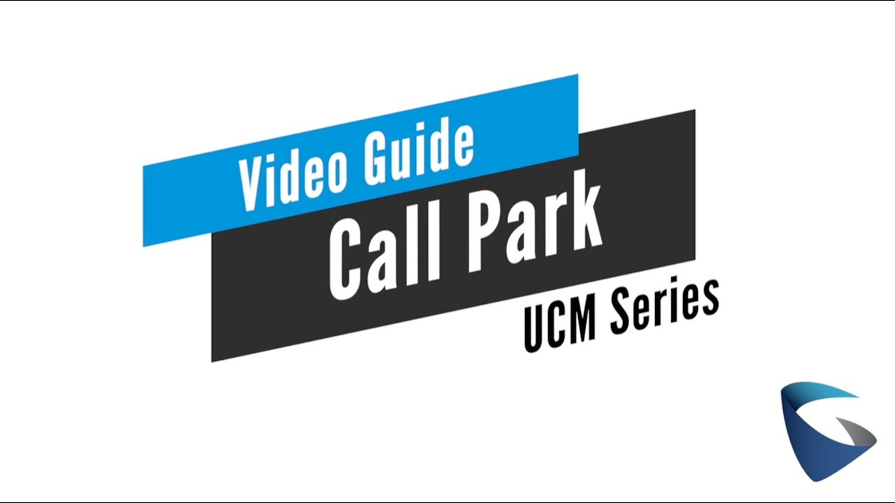 Video Guides - UCM - Call Park