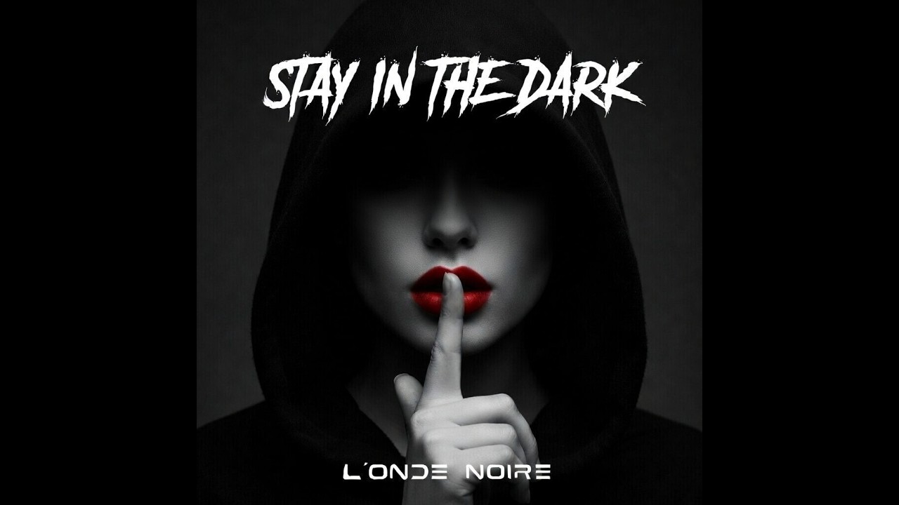 L' 0nde N0IRe - Stay in the Dark