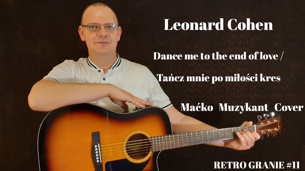 Leonard Cohen - Tańcz mnie po miłości kres  (Maćko Muzykant Cover)  |  RETRO GRANIE #11