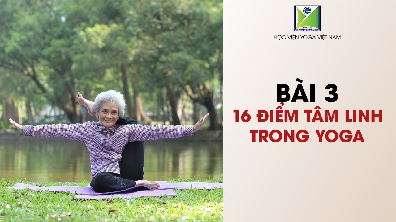 Bài 3: 16 điểm tâm linh trong Yoga