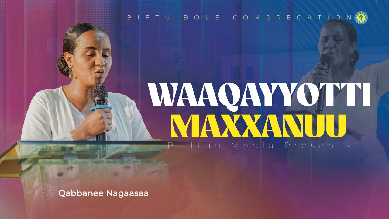 Waaqayyotti Maxxanuu | H/W Qabane Nagaasaa