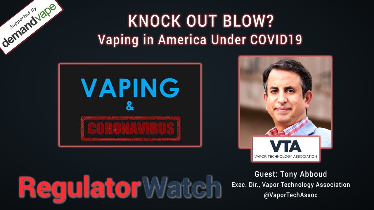 KNOCK OUT BLOW? | Vaping in America Under COVID19 | RegWatch (Live)