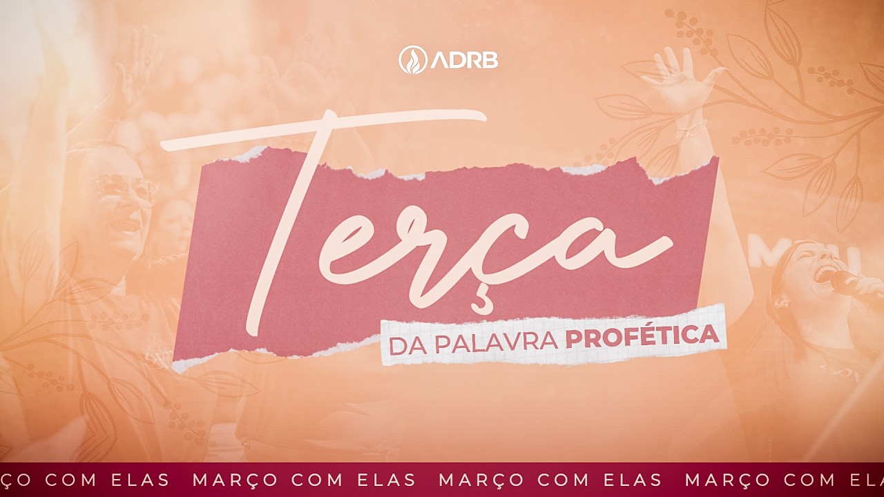 TERÇA DA PALAVRA -  MARÇO COM ELAS - AO VIVO - 10/03/2026 - ASSEMBLEIA DE DEUS EM RIO BONITO/RJ