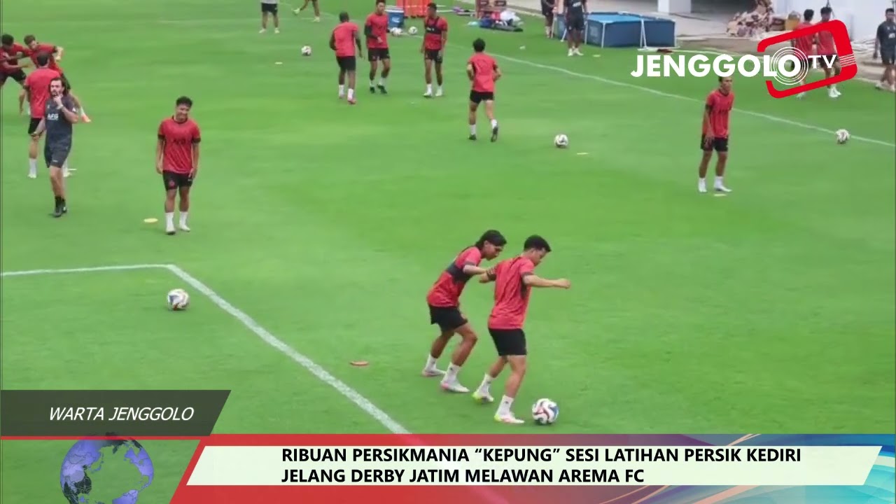 RIBUAN PERSIKMANIA “KEPUNG” SESI LATIHAN PERSIK KEDIRI JELANG DERBY JATIM MELAWAN AREMA FC
