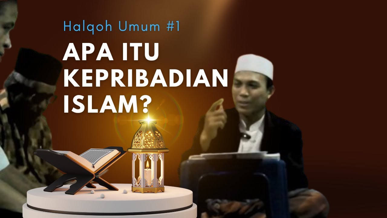 Halqoh Umum #1: Apa Itu Kepribadian Islam? #halqohumum #kajianislam