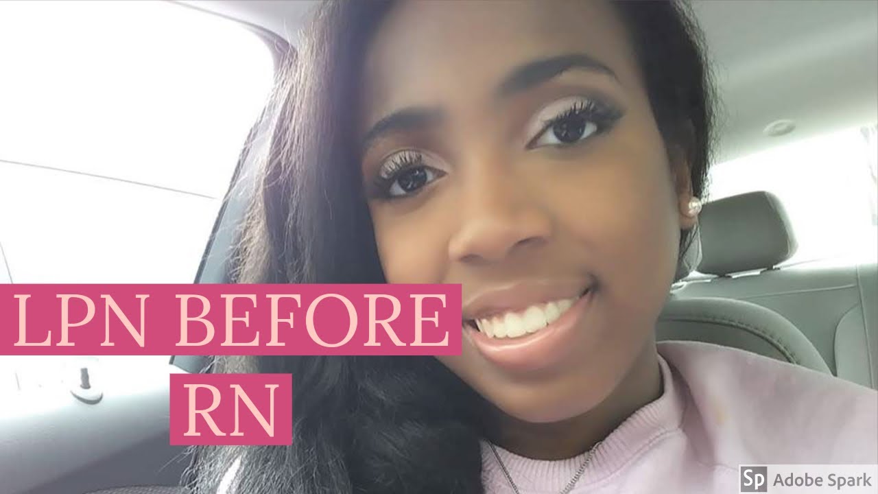 Why I don't regret becoming an LPN before becoming RN