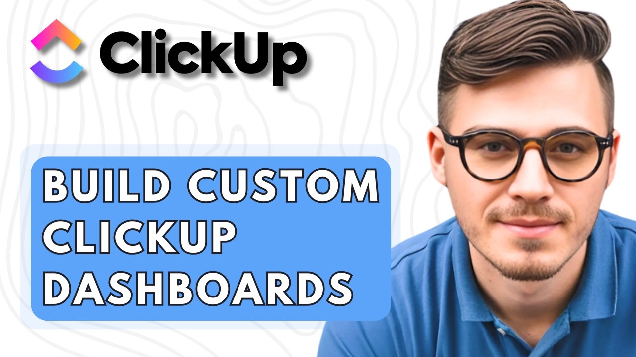 How To Build Custom ClickUp Dashboards [2026 Guide]
