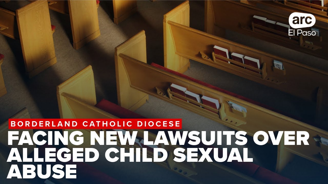El Paso, Las Cruces dioceses face eight lawsuits over alleged child sexual abuse