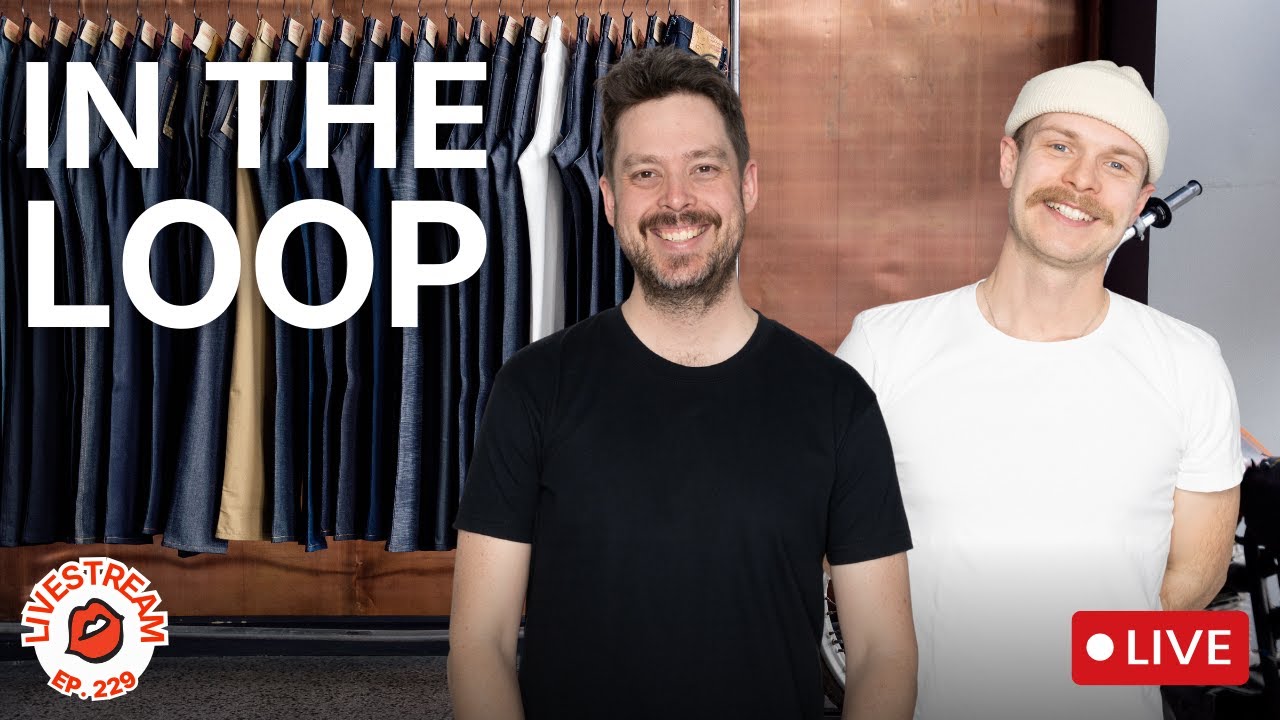 Naked & Famous Denim - Raw Denim Live Stream - Episode 229