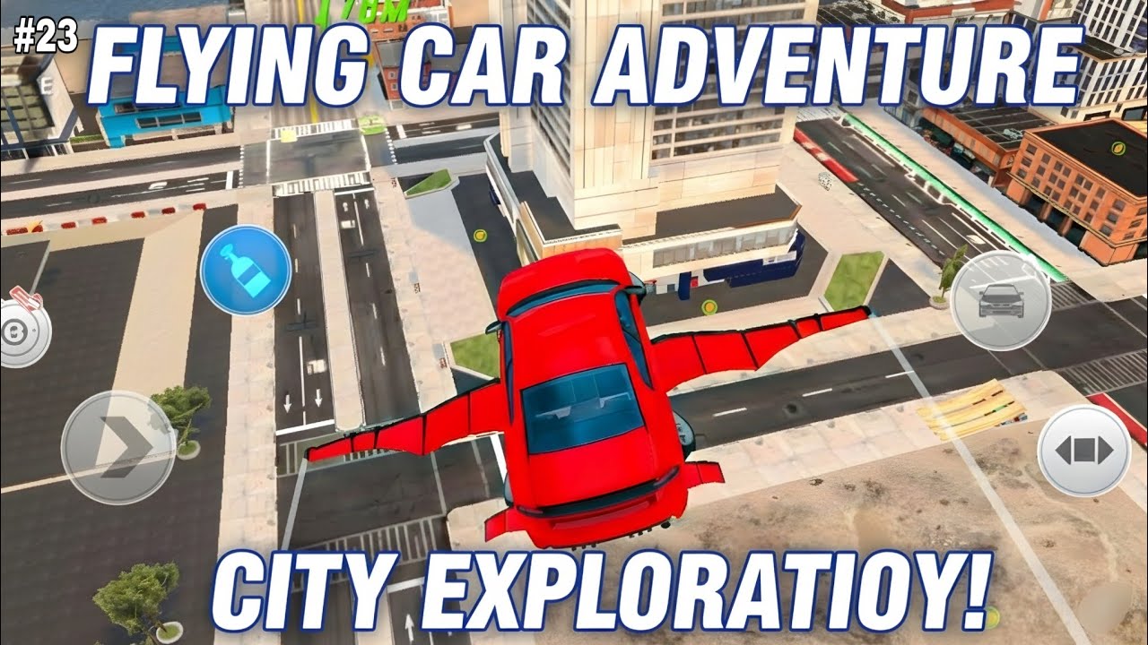 FLYING CAR ADVENTURE || CITY EXPLORATIOY GAME PLAY 