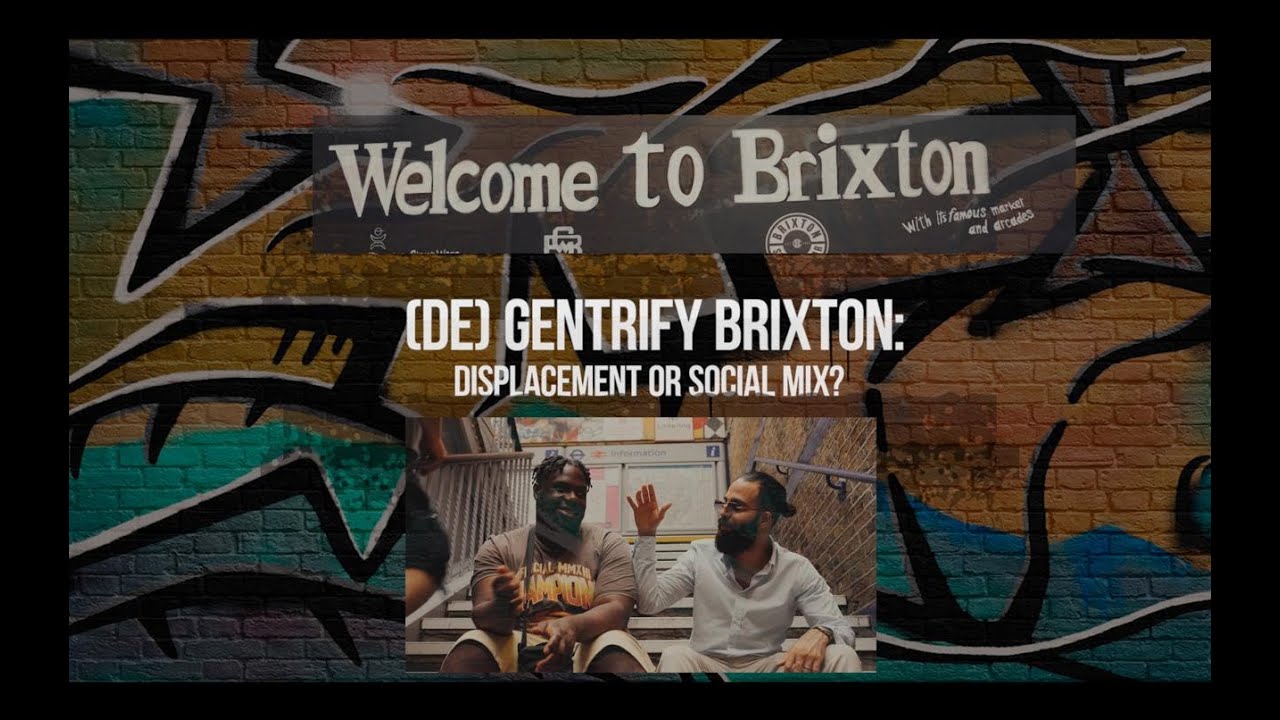 (De)Gentrify Brixton: Displacement or Social Mix?