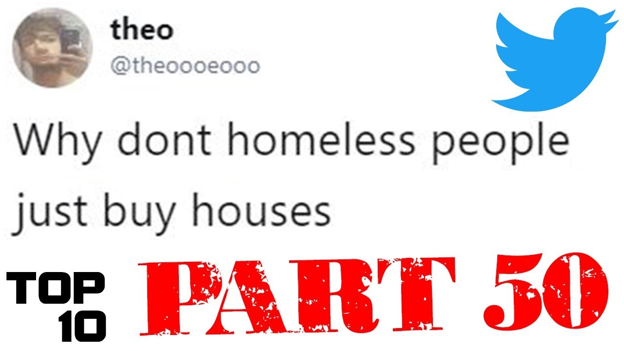 Top 10 Dumbest Tweets - Part 50