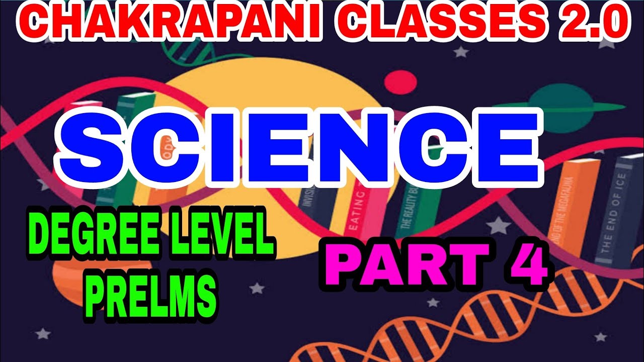 SCIENCE PART 4  FOR DEGREE LEVEL PRELIMINARY EXAM KERALA PSC