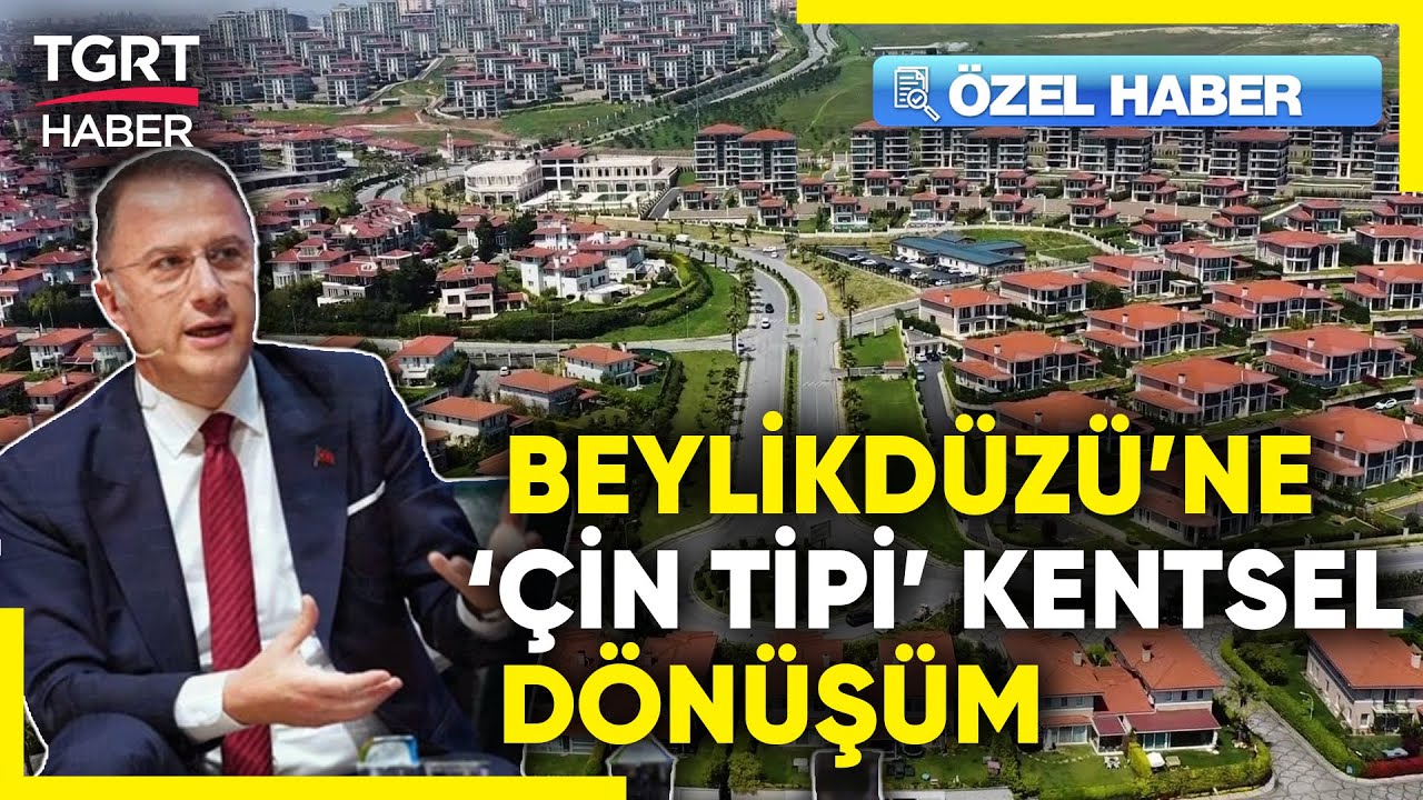 Beylikdüzü'ne "Çin Tipi" Kentsel Dönüşüm! Belediye Başkanı Çalık Alınması Gereken Önlemleri Açıkladı