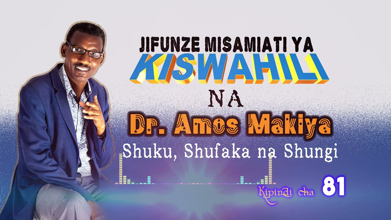 Jifunze misamiati ya kiswahili na Dr. Amos Makiya