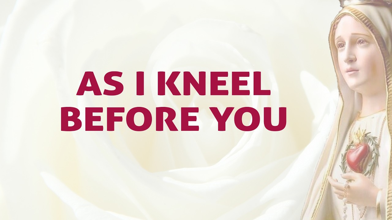 As I Kneel Before You (Ave Maria Gratia Plena) - Lyrics Video - Divine Hymns