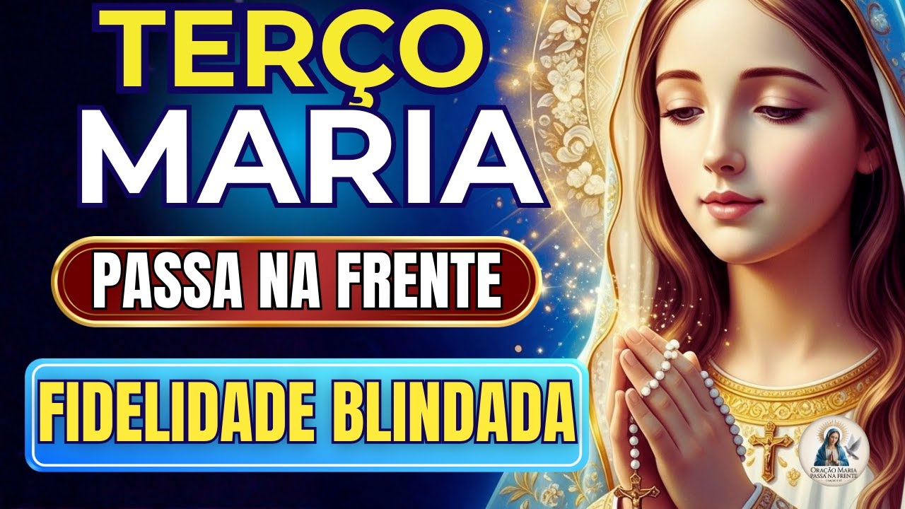 📿 Terço Maria Passa na Frente 🌹 Proteja Seu Matrimônio 🙏