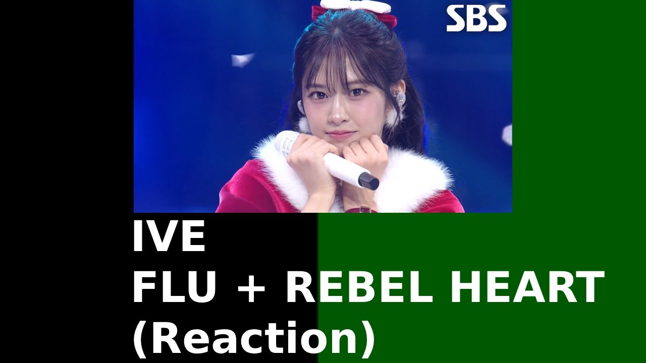 Kpop Viewer Reacts To FLU + REBEL HEART - IVE (SBS GayoDaejeon) (Reaction)