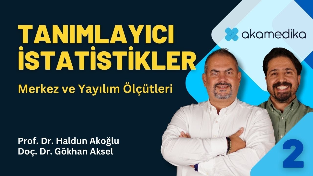 Tanımlayıcı İstatistikler - 2: Merkez ve Yayılım Ölçütleri