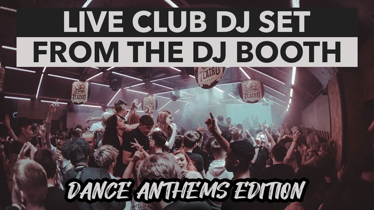 Live from the DJ Booth - Dance Anthems Set