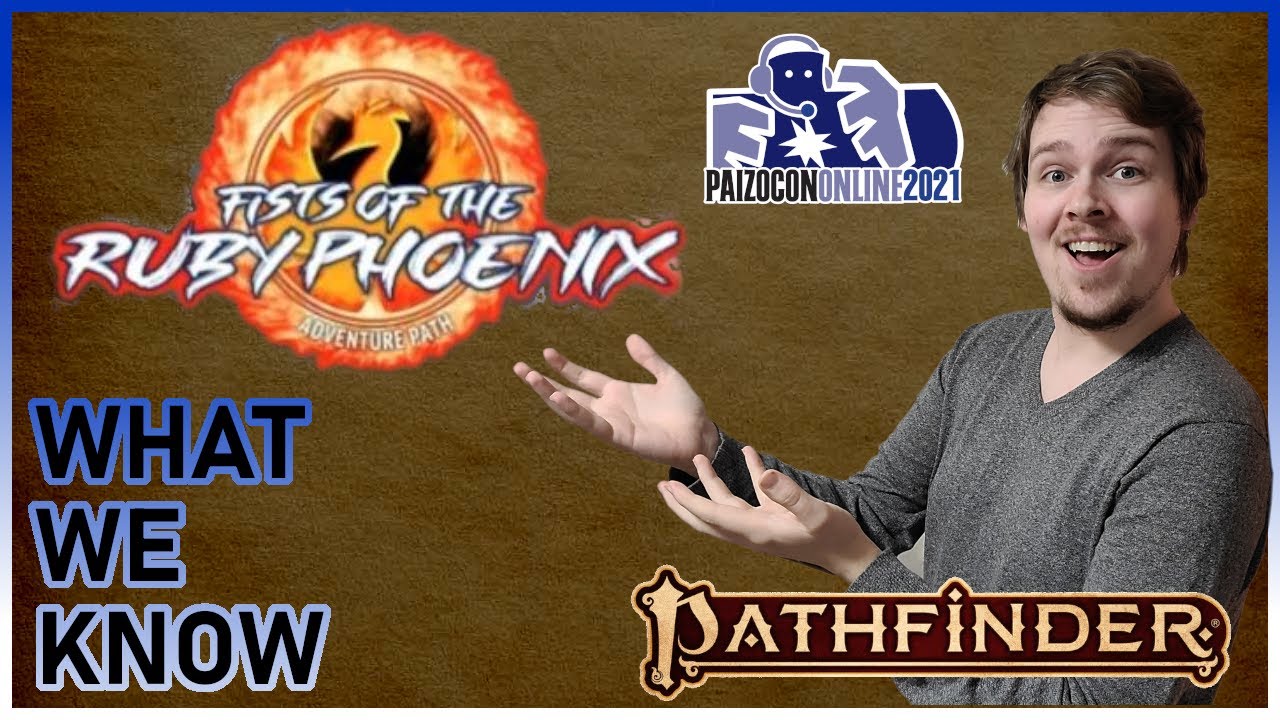 EVERYTHING We Know about Fists of the Ruby Phoenix - Paizocon 2021