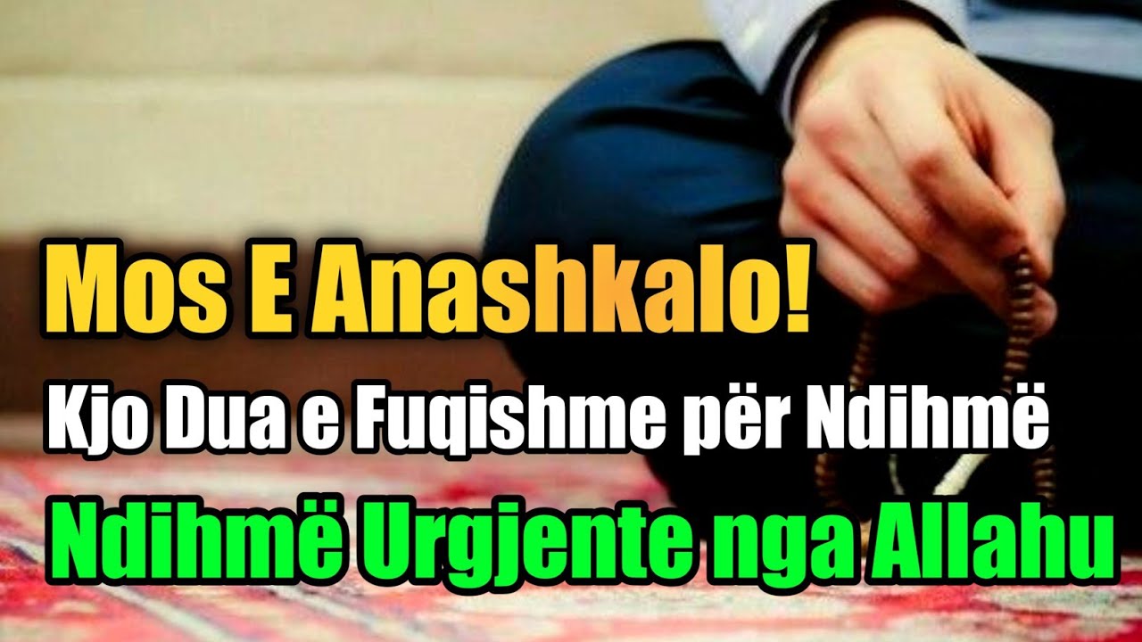 Mos E Anashkalo! Kjo Dua e Fuqishme për Ndihmë Urgjente nga Allahu 🤍