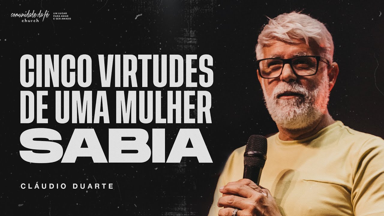 CINCO VIRTUDES DE UMA MULHER S&Aacute;BIA | CLAUDIO DUARTE